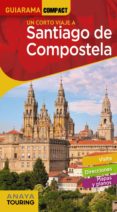 SANTIAGO DE COMPOSTELA 2019 (GUIARAMA COMPACT) (8 ED.) di MURADO LOPEZ, MIGUEL ANXO 