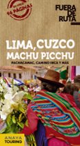 LIMA, CUZCO, MACHU PICCHU 2019 (FUERA DE RUTA) (2 ED.) di VV.AA. 