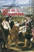 IDEA DE LA HISPANIDAD de GARCIA MORENTE, MANUEL 