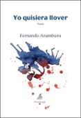 YO QUISIERA LLOVER di ARAMBURU, FERNANDO 