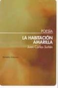 LA HABITACION AMARILLA di SUEN, JUAN CARLOS 