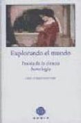 EXPLORANDO EL MUNDO: POESIA DE LA CIENCIA. ANTOLOGIA di VV.AA. 