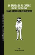 LA BALADA DE AL CAPONE. MAFIA Y CAPITALISMO de ENZENSBERGER, HANS MAGNUS 