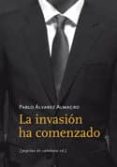 LA INVASION HA COMENZADO de ALVAREZ ALMAGRO, PABLO 