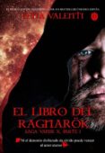EL LIBRO DEL RAGNAROK, PARTE I (SAGA VANIR X) di VALENTI, LENA 