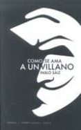 COMO SE AMA A UN VILLANO di SAIZ, PABLO 