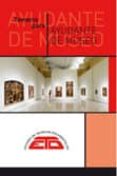 TEMARIO PARA AYUDANTE DE MUSEO: MUSEOLOGIA, PATRIMONIO ARQUEOLOGICO Y PATRIMONIO ARTISTICO Y CIENTIFICO TECNICO di VV.AA. 