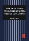 ESTADOS DE FLUJOS DE FONDOS FINANCIEROS Y ANALISIS DE LA EMPRESA de ROJO RAMIREZ, ALFONSO A. 