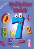 APRENDE A: MULTIPLICAR Y DIVIDIR di VV.AA. 