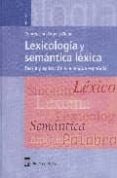 LEXICOLOGIA Y SEMANTICA LEXICA; TEORIA Y APLICACION A LA LENGUA E SPAOLA de OTAOLA OLANO, CONCEPCION 