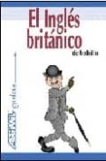 EL INGLES BRITANICO (GUIA DE BOLSILLO) di VV.AA. 
