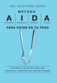 METODO AIDA: PARA ESTAR EN TU PESO di PEREZ-BIBIAN, ROSA 