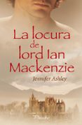 LA LOCURA DE LORD IAN MACKENZIE di ASHLEY, JENNIFER 