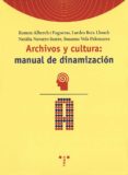 ARCHIVOS Y CULTURA: MANUAL DE DINAMIZACION di VV.AA. 