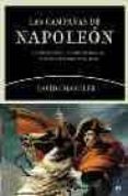 LAS CAMPAAS DE NAPOLEON: UN EMPERADOR EN EL CAMPO DE BATALLA DE TOLON A WATERLOO (1796-1815) de CHANDLER, DAVID G. 