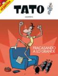 TATO: FRACASANDO A LO GRANDE di MONTEYS, ALBERT 