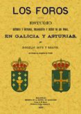 LOS FOROS: ESTUDIO HISTORICO Y DOCTRINAL, BIBLIOGRAFICO Y CRITICO DE LOS FOROS EN GALICIA Y ASTURIAS  (ED. FACSIMIL) di ROVE Y BRAVO, ROGELIO 
