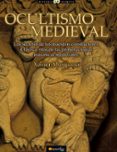 OCULTISMO MEDIEVAL: LOS SECRETOS DE LOS MAESTROS CONSTRUCTORES. CLAVES Y RITOS DE LAS PRIMERAS LOGIAS MASONICAS MEDIEVALES de MUSQUERA, XAVIER 