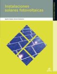 INSTALACIONES SOLARES FOTOVOLTAICAS (GRADO MEDIO) (INSTALACIONES ELECTRICAS Y AUTOMATICAS) de CASTEJON, AGUSTIN SANTAMARIA, GERMAN 
