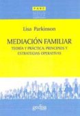 MEDIACION FAMILIAR: TEORIA Y PRACTICA: PRINCIPIOS Y ESTRATEGIAS O PERATIVAS di PARKINSON, LISA 