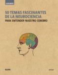 50 TEMAS FASCINANTES DE LA NEUROCIENCIA de SETH, ANIL 