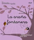 LA ARAA FONTANERA (LOS ANIMALES DEL JARDIN) (CURSIVA) de JULVE, OSCAR 