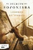 EL SECRETO DE SOFONISBA de MEDICI, LORENZO DE 