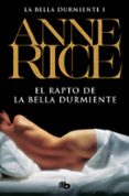 EL RAPTO DE LA BELLA DURMIENTE de RICE, ANNE 