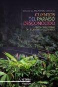 CUENTOS DEL PARAISO DESCONOCIDO: ANTOLOGIA ULTIMA DEL CUENTO EN C OSTA RICA de GARCIA GIL, JOSE MANUEL 