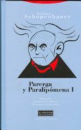 PARERGA Y PARALIPOMENA, T.I de SHOPENHAUER, ARTHUR 