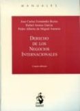 DERECHO DE LOS NEGOCIOS INTERNACIONALES. 4 EDICION de FERNANDEZ ROZAS, JOSE CARLOS ARENAS GARCIA, RAFAEL 