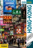 HONG-KONG 2017 (GUIA VIVA EXPRESS) (2 ED.) de GONZALEZ, MONICA  MARTIN, GALO 