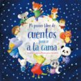 MI PRIMER LIBRO DE CUENTOS PARA IR A LA CAMA di VV.AA. 