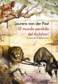 EL MUNDO PERDIDO DEL KALAHARI di VAN DER POST, LAURENS 
