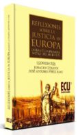 REFLEXIONES SOBRE LA JUSTICIA EN EUROPA DURANTE LA PRIMERA MITAD DEL SIGLO XIX de PEREZ JUAN, JOSE ANTONIO 