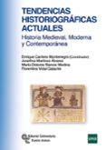 TENDENCIAS HISTORIOGRAFICAS ACTUALES de CANTERA MONTENEGRO, ENRIQUE MARTINEZ ALVAREZ, JOSEFINA 