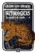MITOLOGICAS I: LO CRUDO Y LO COCIDO de LEVI-STRAUSS, CLAUDE 