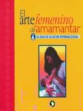 EL ARTE FEMENINO DE AMAMANTAR: LA LIGA DE LA LECHE INTERNACIONAL di VV.AA. 