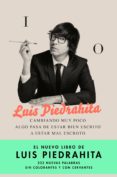 CAMBIANDO MUY POCO ALGO PASA DE ESTAR BIEN ESCRITO A ESTAR MAL ESCROTO (EJEMPLAR FIRMADO POR EL AUTOR) de PIEDRAHITA, LUIS 