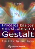 PROCESOS BASICOS EN PSICOTERAPIA GESTALT di GARCIA LICEA, FERNANDO 