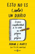 ESTO NO ES (SOLO) UN DIARIO (BLOC DE NOTAS DE REGALO CON IMAN) de KURTZ, ADAM J. 