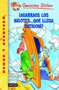 AGARRAOS LOS BIGOTES QUE LLEGA RATIGONI! de STILTON, GERONIMO 