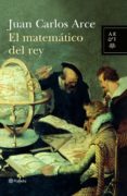 EL MATEMATICO DEL REY de ARCE, JUAN CARLOS 