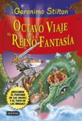 OCTAVO VIAJE AL REINO DE LA FANTASIA de STILTON, GERONIMO 