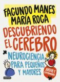 DESCUBRIENDO EL CEREBRO: NEUROCIENCIA PARA PEQUEAS Y MAYORES de MANES, FACUNDO 