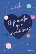 EL PLANETA QUE INVENTEMOS de GIL, LUCIA 