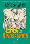 ALFIE SMALL: UG Y LOS DINOSAURIOS di SMALL, ALFIE 