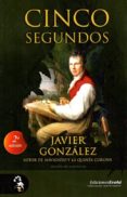 CINCO SEGUNDOS di GONZALEZ, JAVIER 