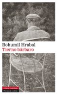 TIERNO BRBARO de HRABAL, BOHUMIL 