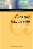 PARA QUE HAN SERVIDO LOS LIBROS di BAGUER DOMINGO, IGNACIO 